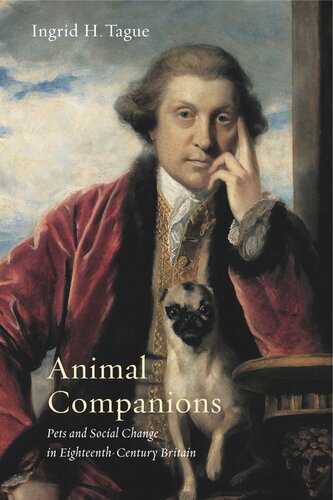 Animal Companions: Pets and Social Change in Eighteenth-Century Britain