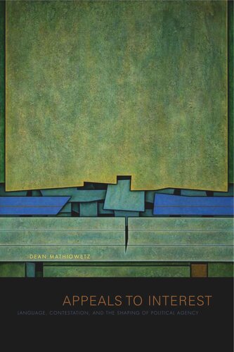 Appeals to Interest: Language, Contestation, and the Shaping of Political Agency