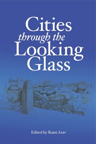 Cities Through the Looking Glass: Essays on the History and Archaeology of Biblical Urbanism