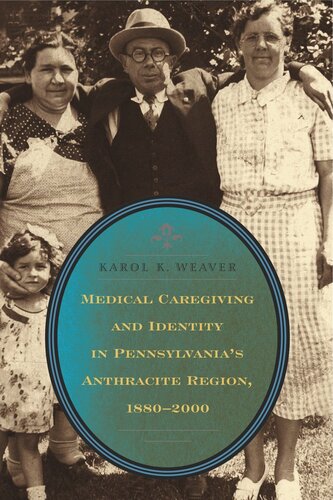 Medical Caregiving and Identity in Pennsylvania's Anthracite Region, 1880–2000