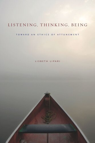Listening, Thinking, Being: Toward an Ethics of Attunement