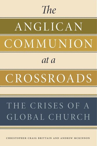 The Anglican Communion at a Crossroads: The Crises of a Global Church