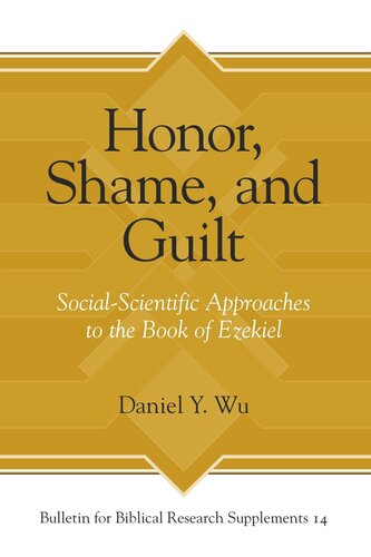Honor, Shame, and Guilt: Social-Scientific Approaches to the Book of Ezekiel