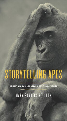 Storytelling Apes: Primatology Narratives Past and Future