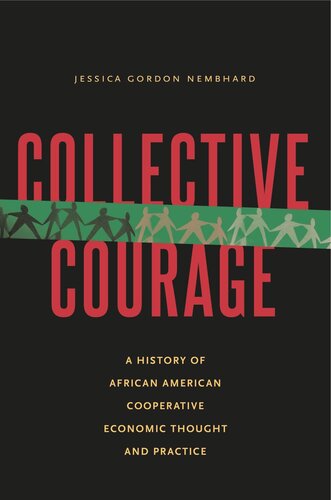 Collective Courage: A History of African American Cooperative Economic Thought and Practice