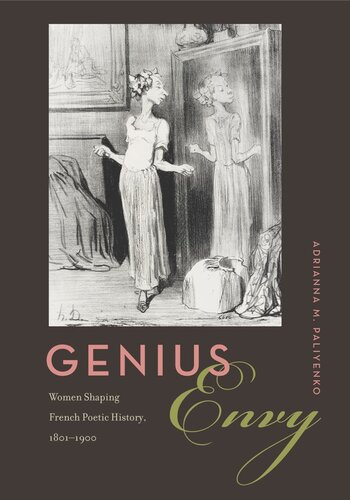 Genius Envy: Women Shaping French Poetic History, 1801–1900