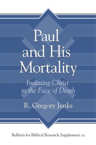 Paul and His Mortality: Imitating Christ in the Face of Death