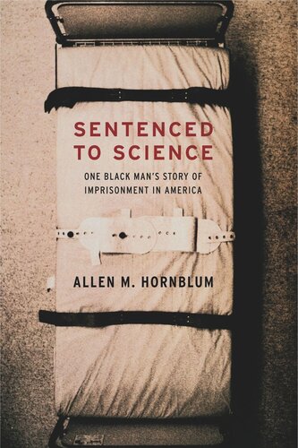 Sentenced to Science: One Black Man's Story of Imprisonment in America