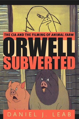 Orwell Subverted: The CIA and the Filming of Animal Farm