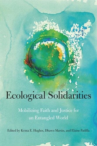 Ecological Solidarities: Mobilizing Faith and Justice for an Entangled World