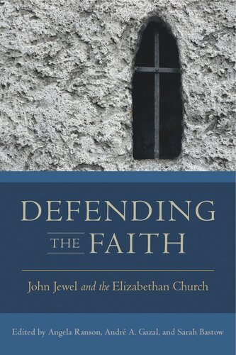 Defending the Faith: John Jewel and the Elizabethan Church
