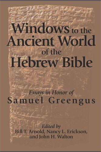 Windows to the Ancient World of the Hebrew Bible: Essays in Honor of Samuel Greengus