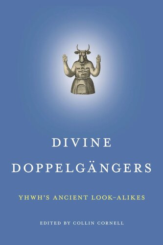Divine Doppelgängers: YHWH’s Ancient Look-Alikes