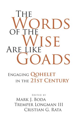The Words of the Wise Are like Goads: Engaging Qohelet in the 21st Century