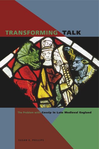 Transforming Talk: The Problem with Gossip in Late Medieval England