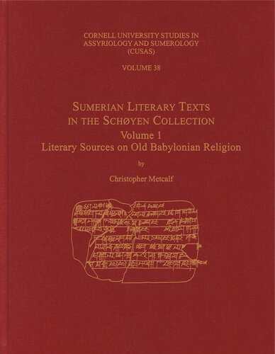 Sumerian Literary Texts in the Schøyen Collection: Volume 1: Literary Sources on Old Babylonian Religion