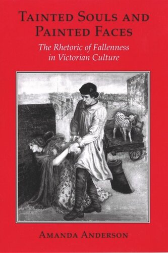 Tainted Souls and Painted Faces: The Rhetoric of Fallenness in Victorian Culture