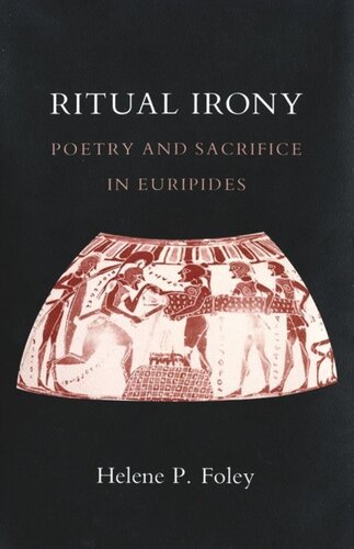 Ritual Irony: Poetry and Sacrifice in Euripides