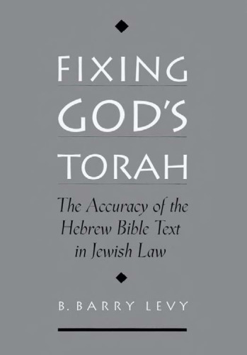 Fixing God's Torah: The Accuracy of the Hebrew Bible Text in Jewish Law