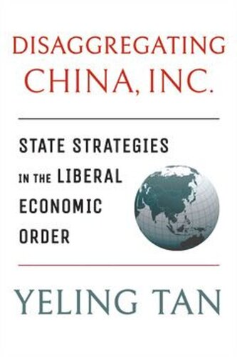 Disaggregating China, Inc.: State Strategies in the Liberal Economic Order