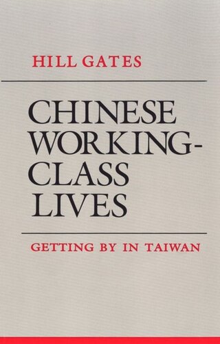 Chinese Working-Class Lives: Getting By in Taiwan