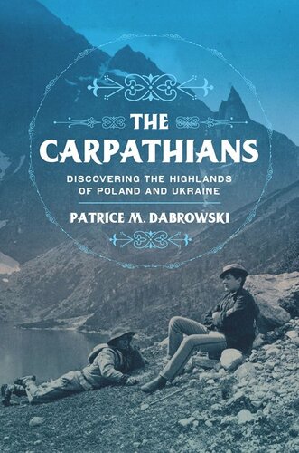 The Carpathians: Discovering the Highlands of Poland and Ukraine
