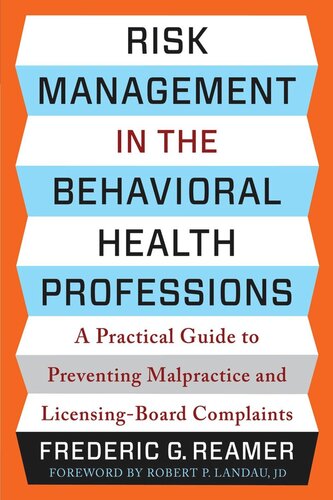 Risk Management in the Behavioral Health Professions: A Practical Guide to Preventing Malpractice and Licensing-Board Complaints