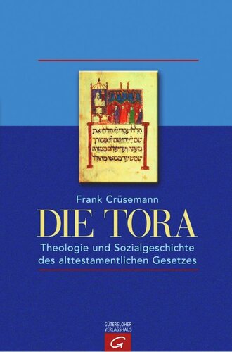 Die Tora: Theologie und Sozialgeschichte des alttestamentlichen Gesetzes