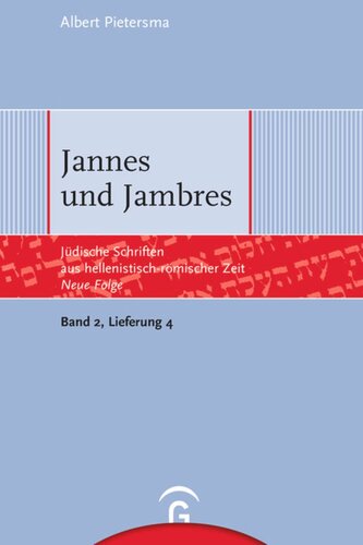 Jüdische Schriften aus hellenistisch-römischer Zeit. Neue Folge. Lieferung 4 Jannes und Jambres: Band 2: Weisheitliche, magische und legendarische Erzählungen, Lieferung 4