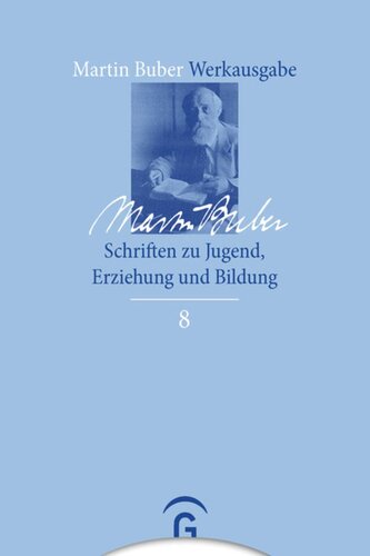 Martin Buber Werkausgabe: Band 8 Schriften zu Jugend, Erziehung und Bildung