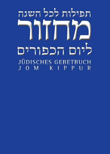 Jom Kippur: Jüdisches Gebetbuch. Hebräisch - Deutsch
