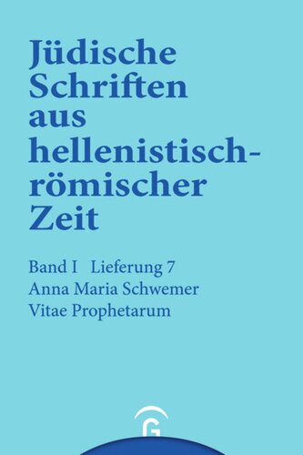 Jüdische Schriften aus hellenistisch-römischer Zeit. Lieferung 7 Vitae Prophetarum: Band I: Historische und legendarische Erzählungen, Lieferung 7