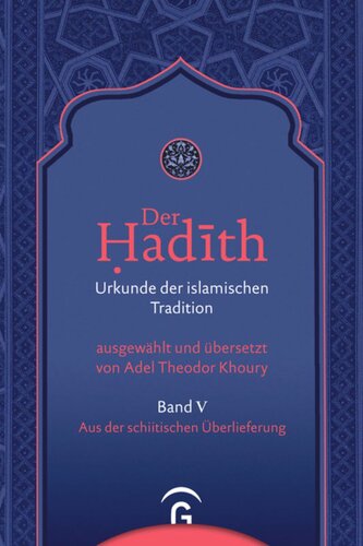 Der Hadith. Urkunde der islamischen Tradition: Band V Aus der schiitischen Überlieferung