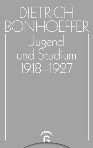 Dietrich Bonhoeffer Werke: Band 9 Jugend und Studium 1918-1927