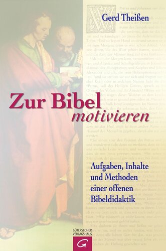 Zur Bibel motivieren: Aufgaben, Inhalte und Methoden einer offenen Bibeldidaktik