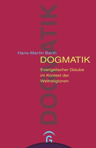 Dogmatik: Evangelischer Glaube im Kontext der Weltreligionen