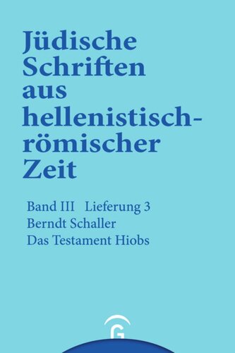 Jüdische Schriften aus hellenistisch-römischer Zeit. Lieferung 3 Das Testament Hiobs: Band III: Unterweisung in lehrhafter Form, Lieferung 3