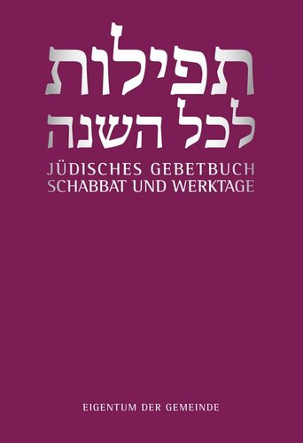 Schabbat und Werktage: Jüdisches Gebetbuch. Hebräisch - Deutsch