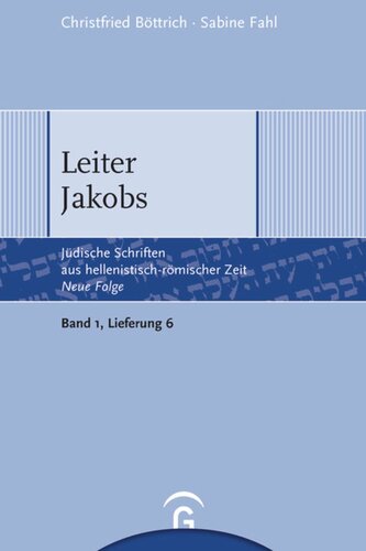 Jüdische Schriften aus hellenistisch-römischer Zeit. Neue Folge. Lieferung 6 Leiter Jakobs: Band 1: Apokalypsen und Testamente, Lieferung 6