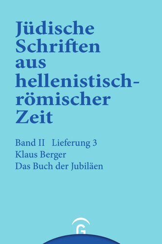 Jüdische Schriften aus hellenistisch-römischer Zeit. Lieferung 3 Das Buch der Jubiläen: Band II: Unterweisung in erzählender Form, Lieferung 3