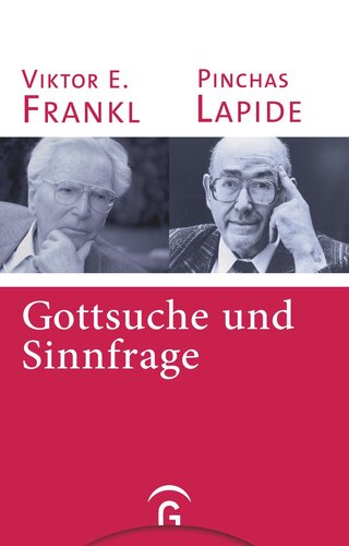Pinchas Lapide und Viktor E. Frankl, Gottsuche und Sinnfrage