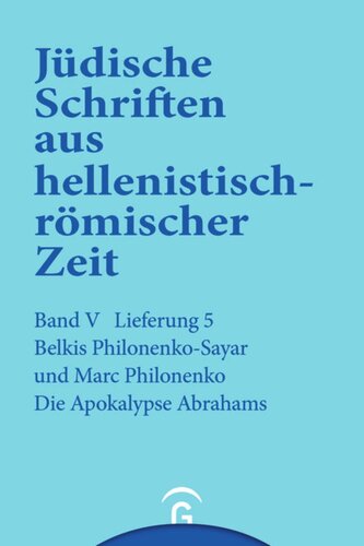 Jüdische Schriften aus hellenistisch-römischer Zeit. Lieferung 5 Die Apokalypse Abrahams: Band V: Apokalypsen, Lieferung 5