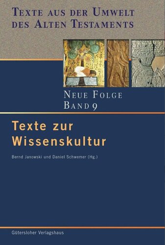 Texte aus der Umwelt des Alten Testaments. Neue Folge: Band 9 Texte zur Wissenskultur