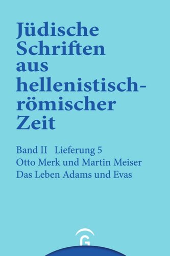 Jüdische Schriften aus hellenistisch-römischer Zeit. Lieferung 5 Das Leben Adams und Evas: Band II: Unterweisung in erzählender Form, Lieferung 5