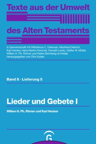Texte aus der Umwelt des Alten Testaments. Lieferung 5 Lieder und Gebete I: Band II, Lieferung 5