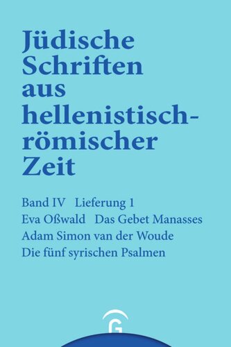 Jüdische Schriften aus hellenistisch-römischer Zeit. Lieferung 1 Das Gebot Manasses. Die fünf syrischen Psalmen: Band IV: Poetische Schriften, Lieferung 1