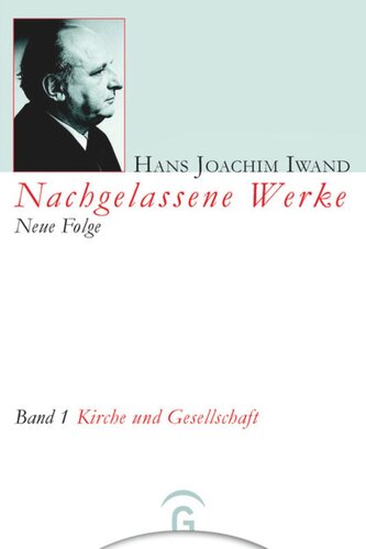 Hans Joachim Iwand Nachgelassene Werke. Neue Folge: Band 1 Kirche und Gesellschaft