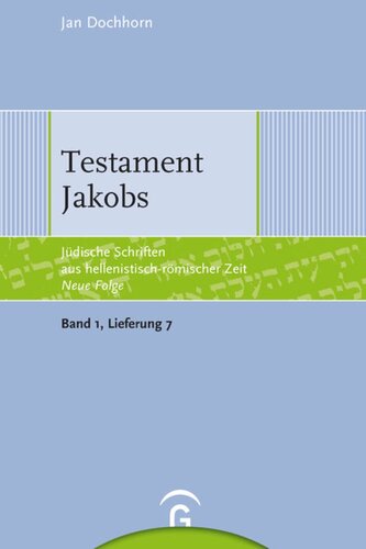 Jüdische Schriften aus hellenistisch-römischer Zeit. Neue Folge. Lieferung 7 Testament Jakobs: Band 1: Apokalypsen und Testamente, Lieferung 7