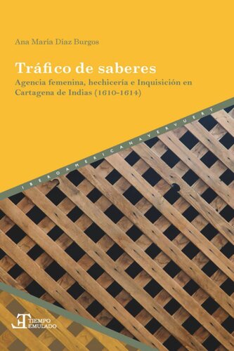 Tráfico de saberes: Agencia femenina, hechicería e inquisición en Cartagena de Indias (1610-1614)