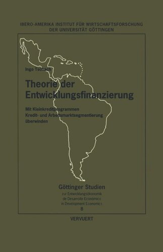 Theorie der Entwicklungsfinanzierung: Mit Kleinkreditprogrammen Kredit- undArbeitsmarktsegmentierung überwinden
